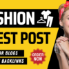 I will write and post 5 guest post on my HQ Fashion Blogs