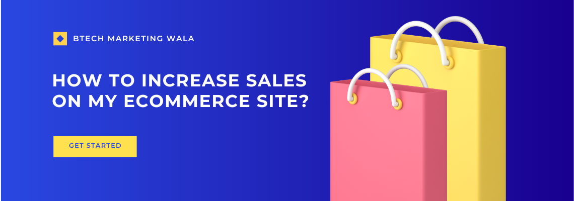 How to Increase Sales on My Ecommerce Site ?
