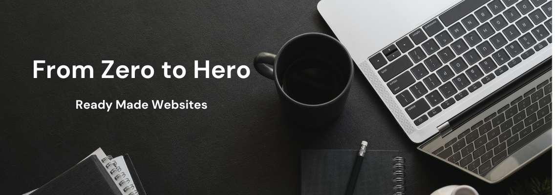From Zero to Hero: How Ready Made Websites Can Turn You into an Internet Sensation