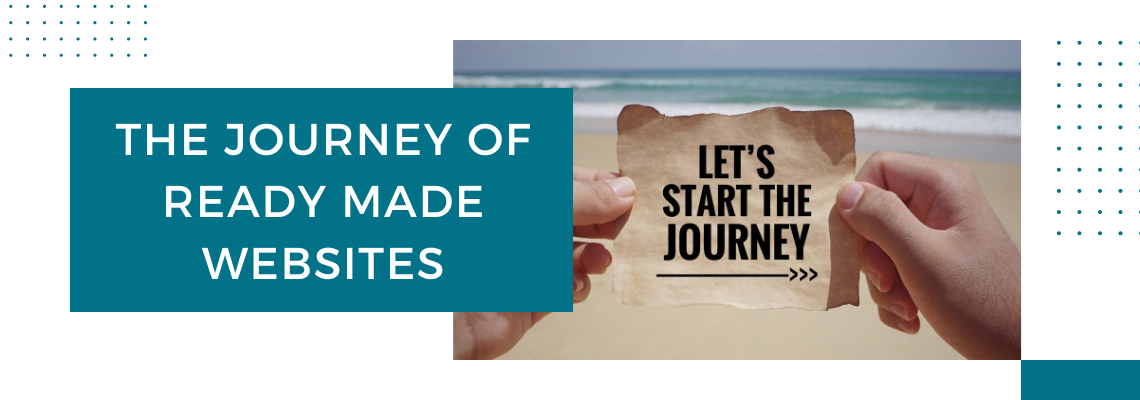 From Concept to Click: The Journey of Ready Made Websites
