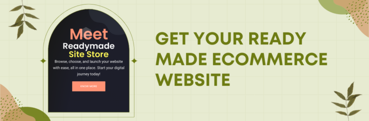 Get Your Ready Made Ecommerce Website in 1 minute – Launch Successful Sites