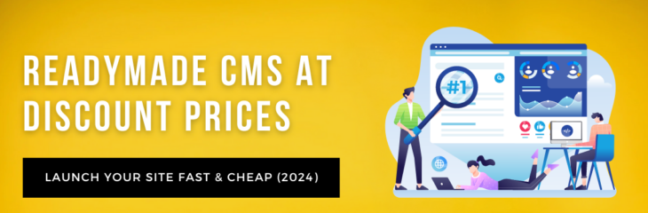 Readymade CMS at Discount Prices, Launch Your Site Fast & Cheap (2024)