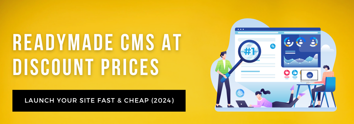 Readymade CMS at Discount Prices, Launch Your Site Fast & Cheap (2024)