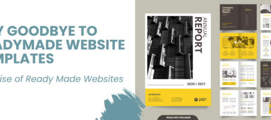 Say Goodbye to Readymade Website Templates