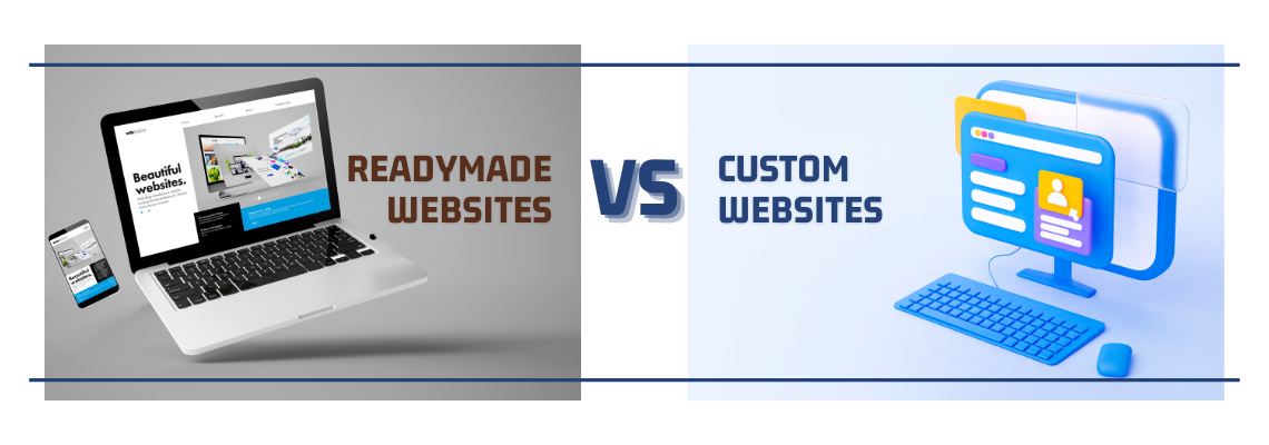 Readymade Websites vs Custom Websites for Indian Businesses: The Ultimate Showdown