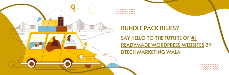 Bundle Pack Blues? Say Hello to the Future of #1 Readymade WordPress Websites by Btech Marketing Wala