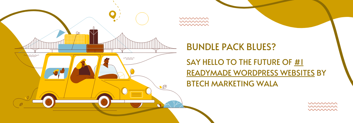 Bundle Pack Blues? Say Hello to the Future of #1 Readymade WordPress Websites by Btech Marketing Wala