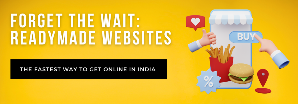 Forget the Wait: Readymade Websites - The Fastest Way to Get Online in India