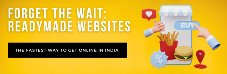 Forget the Wait: Readymade Websites – The Fastest Way to Get Online in India