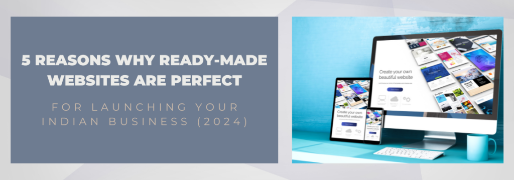 5 Reasons Why Ready-Made Websites are Perfect