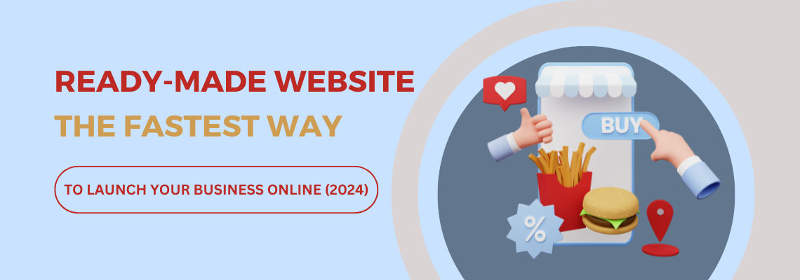 Ready-Made Website: The Fastest Way to Launch Your Business Online (2024)