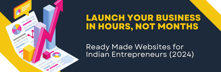 Launch Your Business in Hours, Not Months: Ready Made Websites for Indian Entrepreneurs (2024)