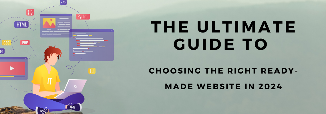 The Ultimate Guide to Choosing the Right Ready-Made Website in 2024