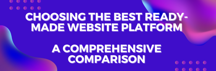 Choosing the Best Ready-Made Website Platform: A Comprehensive Comparison (2024)