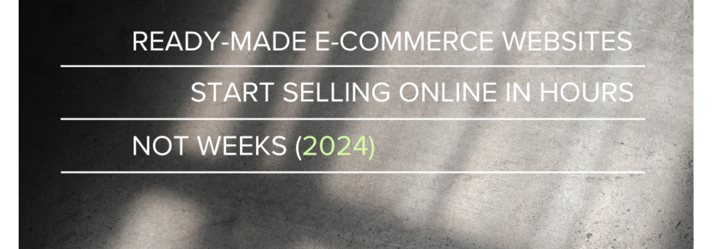 Ready-Made E-commerce Websites