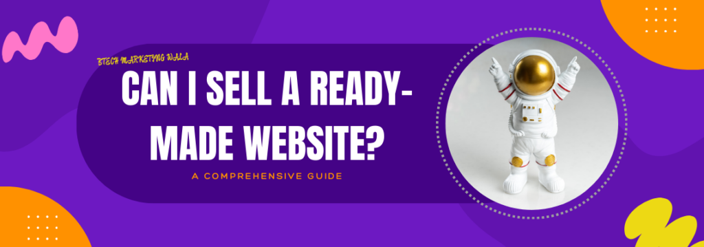 Can I Sell a Ready-Made Website?