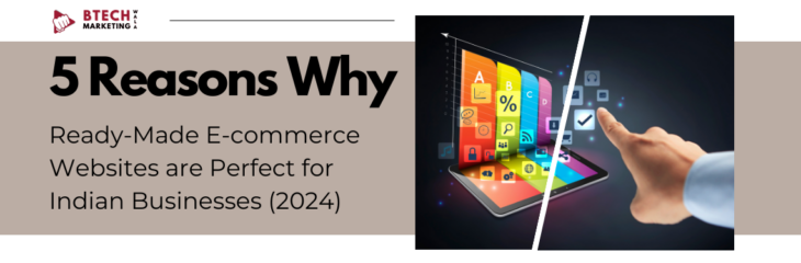 5 Reasons Why Ready-Made E-commerce Websites are Perfect for Indian Businesses (2024)