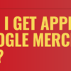 How do I get approved for Google Merchant Center?-author