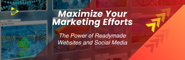 Maximize Your Marketing Efforts: The Power of Readymade Websites and Social Media