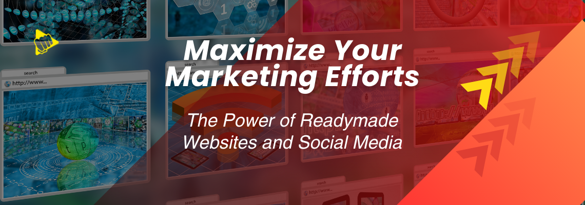 Maximize Your Marketing Efforts: The Power of Readymade Websites and Social Media