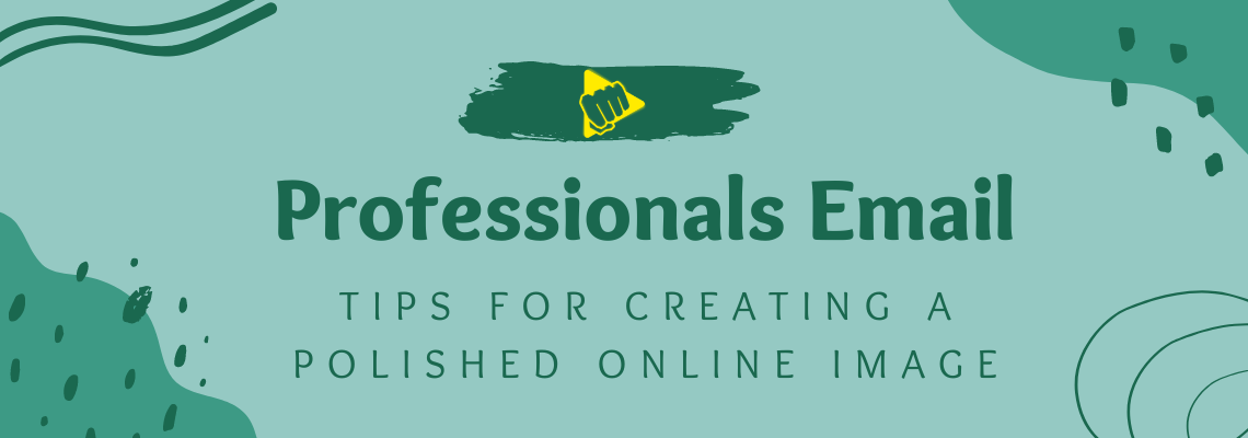 Professional Emails: Tips for Creating a Polished Online Image