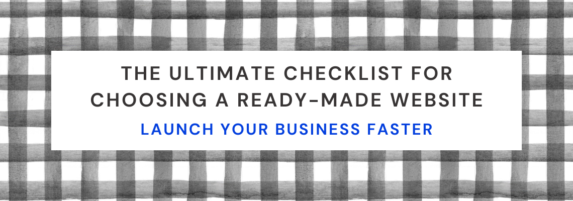 The Ultimate Checklist for Choosing a Ready-Made Website: Launch Your Business Faster