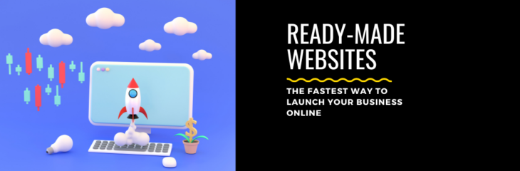 Ready-Made Websites: The Fastest Way to Launch Your Business Online