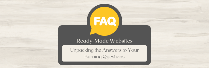 Ready-Made Websites: Unpacking the Answers to Your Burning Questions (2024)