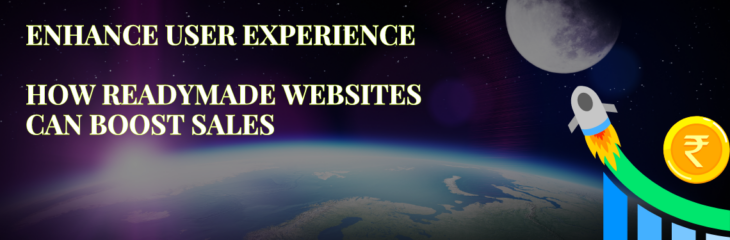 Enhance User Experience: How Readymade Websites Can Boost Sales