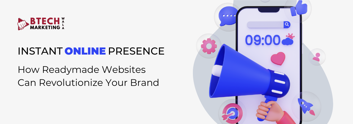 Instant Online Presence: How Readymade Websites Can Revolutionize Your Brand