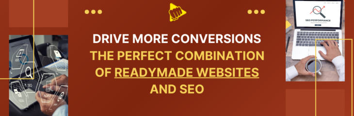 Drive More Conversions: The Perfect Combination of Readymade Websites and SEO