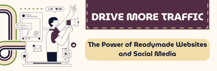 Drive More Traffic: The Power of Readymade Websites and Social Media