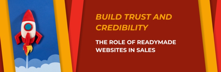 The Role of Readymade Websites in Sales: Build Trust and Credibility