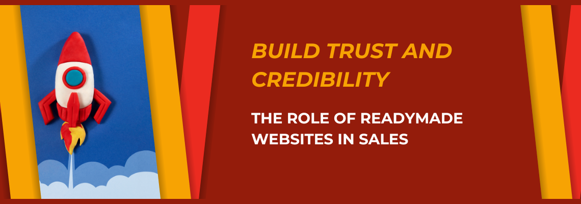 The Role of Readymade Websites in Sales: Build Trust and Credibility