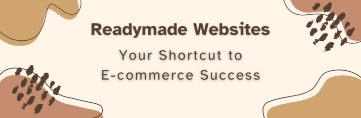 Readymade Websites: Your Shortcut to E-commerce Success in 2024