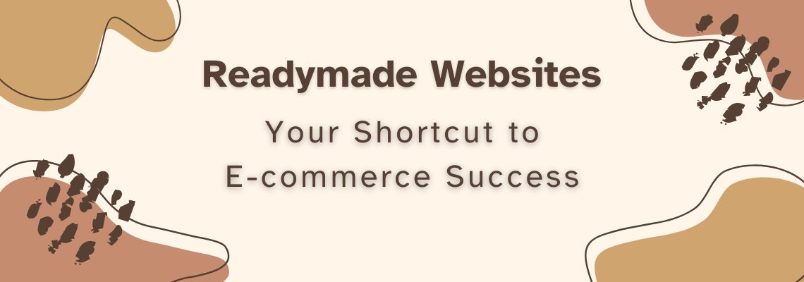 Readymade Websites: Your Shortcut to E-commerce Success in 2024