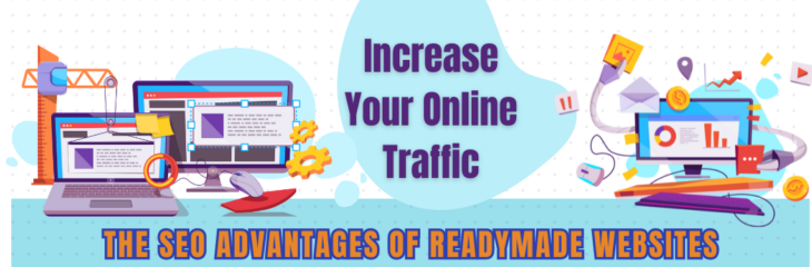 Increase Your Online Traffic: The SEO Advantages of Readymade Websites in 2024