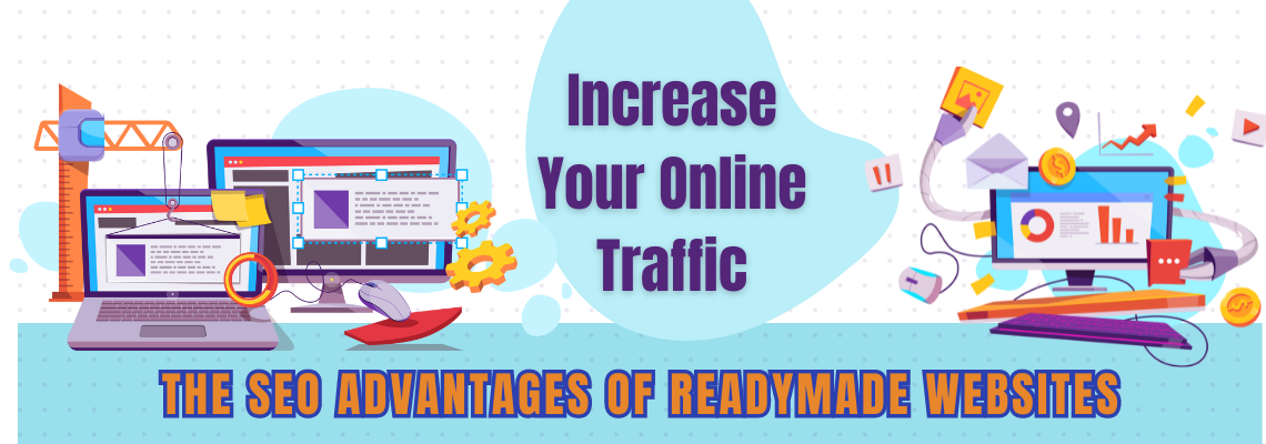 Increase Your Online Traffic: The SEO Advantages of Readymade Websites in 2024