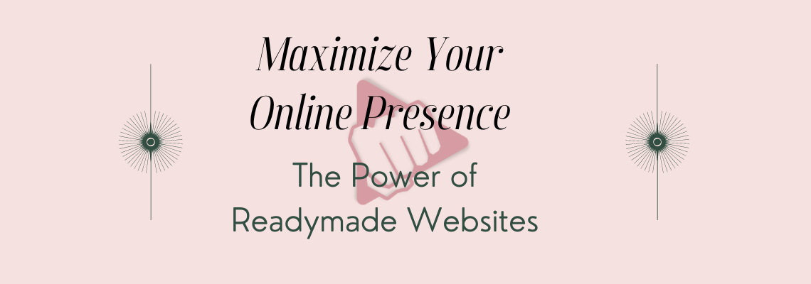 Maximize Your Online Presence: The Power of Readymade Websites (2024)