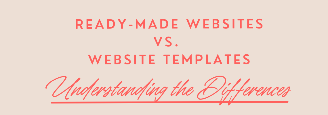 Ready-Made Websites vs. Website Templates: Understanding the Differences (2024)