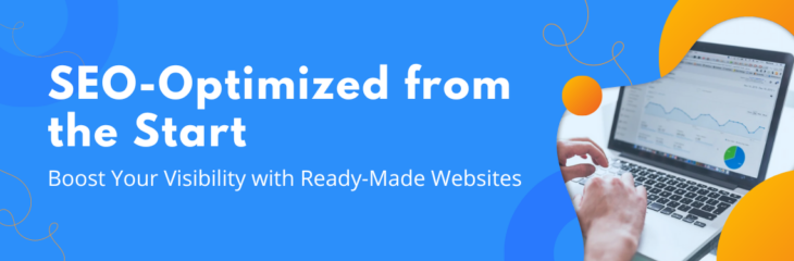 SEO-Optimized from the Start: Boost Your Visibility with Ready-Made Websites (2024)