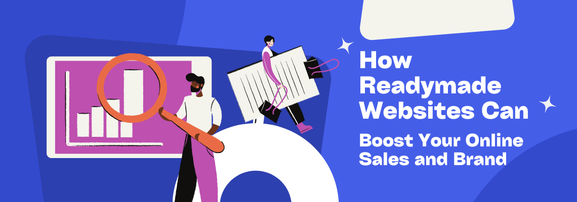 How Readymade Websites Can Boost Your Online Sales and Brand