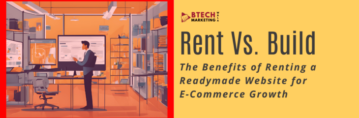 Rent vs. Build: The Benefits of Renting a Readymade Website for E-Commerce Growth