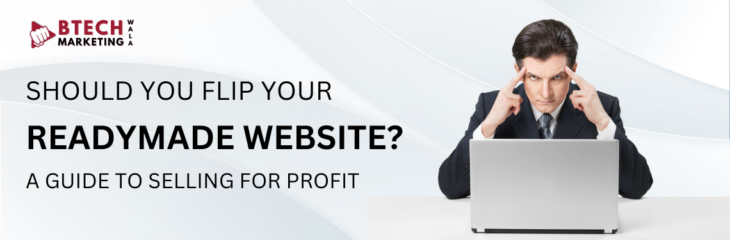 Should You Flip Your Readymade Website? A Guide to Selling for Profit