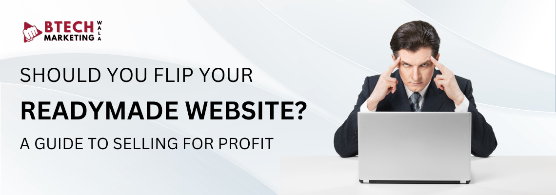 Should You Flip Your Readymade Website? A Guide to Selling for Profit