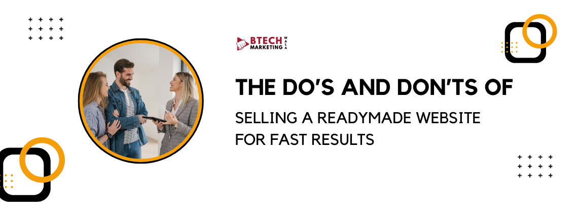 The Do’s and Don’ts of Selling a Readymade Website for Fast Results