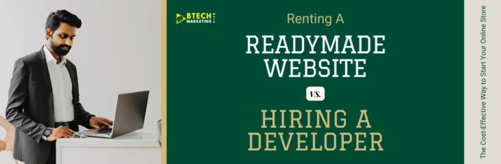 Renting a Readymade Website vs. Hiring a Developer: The Cost-Effective Way to Start Your Online Store