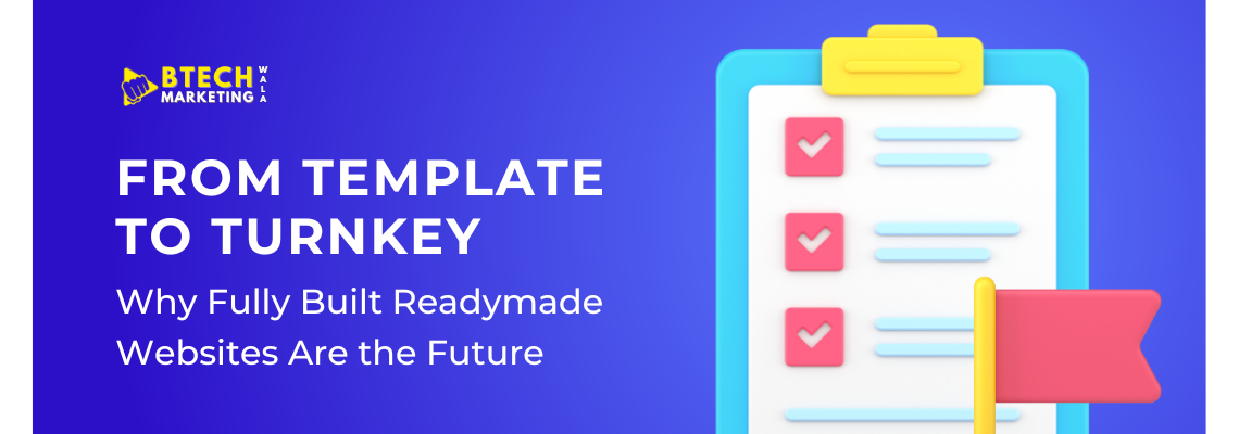 From Template to Turnkey: Why Fully Built Readymade Websites Are the Future