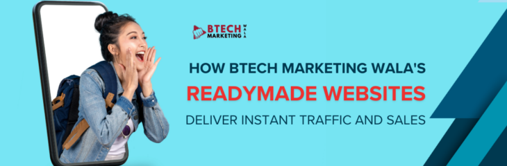 How Btech Marketing Wala’s Readymade Websites Deliver Instant Traffic and Sales