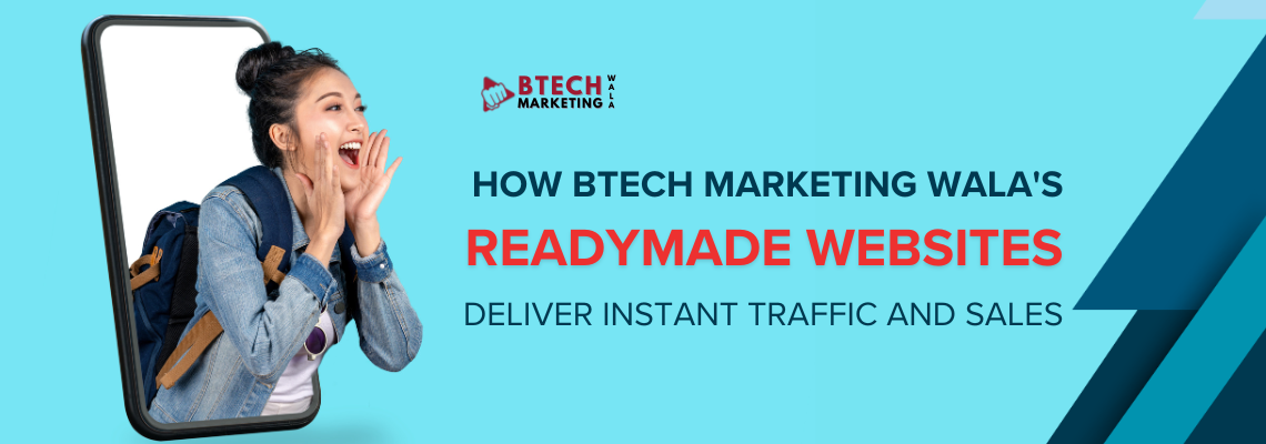 How Btech Marketing Wala’s Readymade Websites Deliver Instant Traffic and Sales